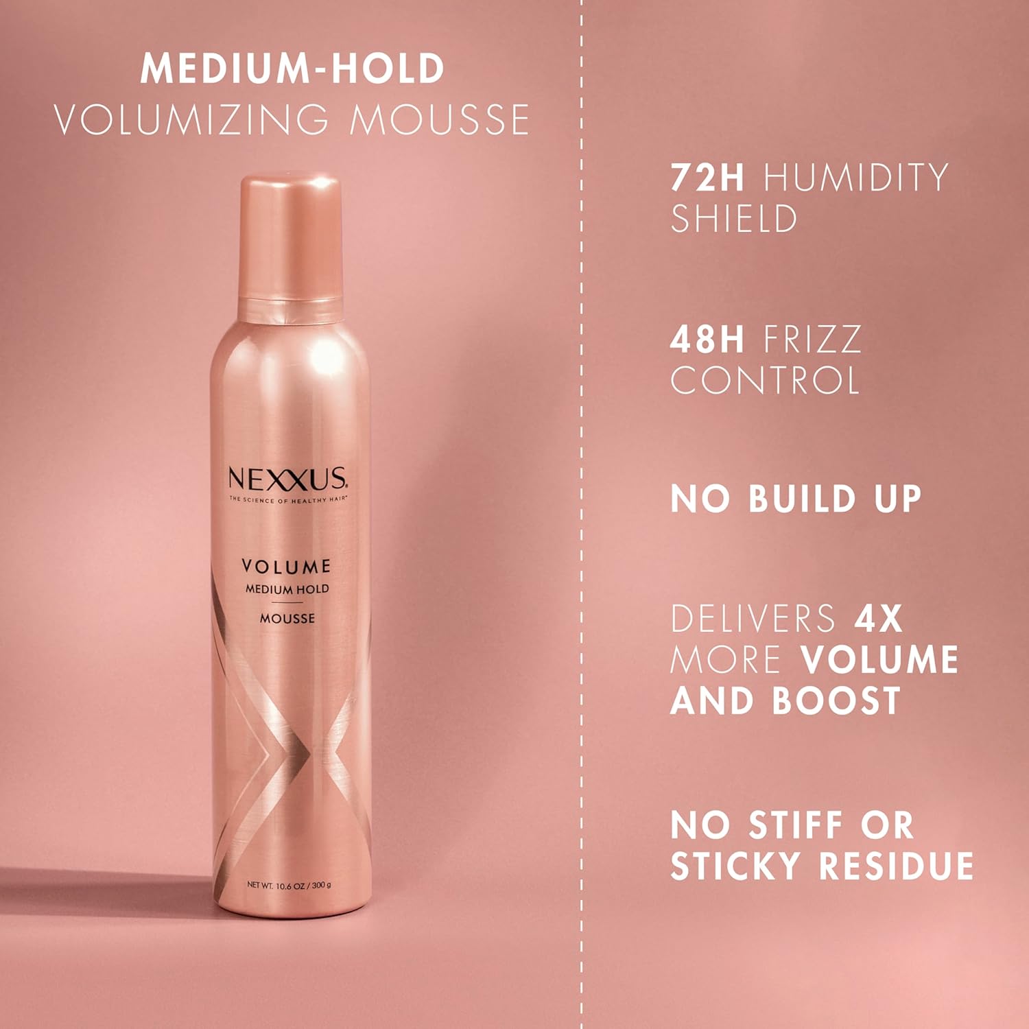 1759526026_Nexxus-Medium-Hold-Mousse-Volume-for-a-Light-Flexible-Hold-with-StyleProtect-Technology-10.6-oz.jpg Nexxus Medium Hold Mousse Volume for a Light, Flexible Hold, with StyleProtect Technology 10.6 oz - Image 4